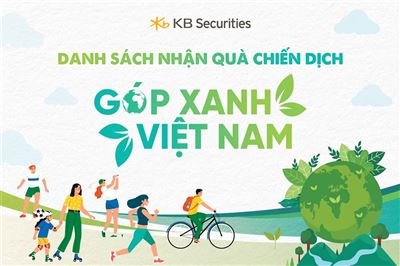 Chứng khoán KB Việt Nam công bố danh sách 100 người nhận quà từ chiến dịch “Góp xanh Việt Nam” 